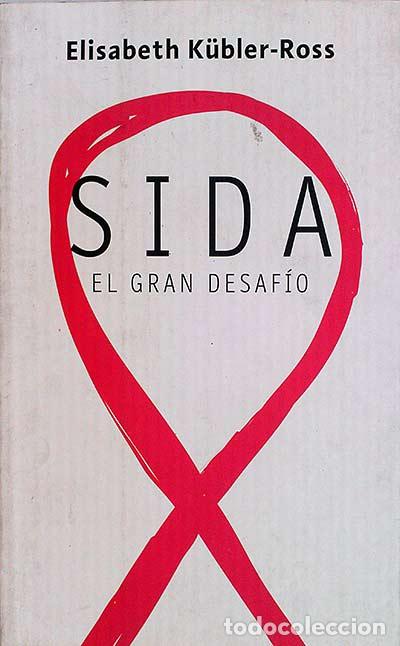 Libros: Sida El gran desaf&iacute;o - Elisabeth kubler-ross - Foto 1
