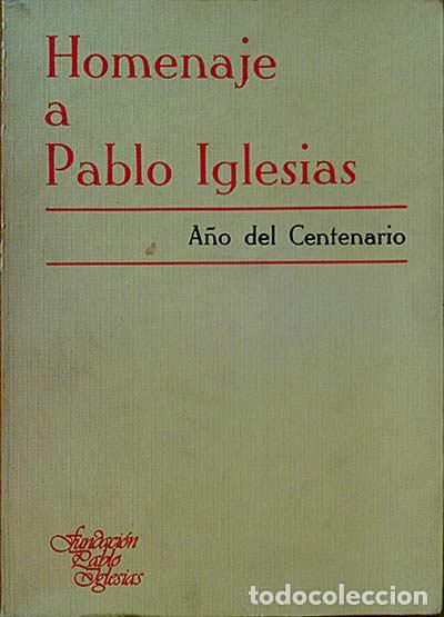 Libros: Homenaje a Pablo Iglesias: A&ntilde;o Del Centenario - Iglesias, Pablo - Foto 1