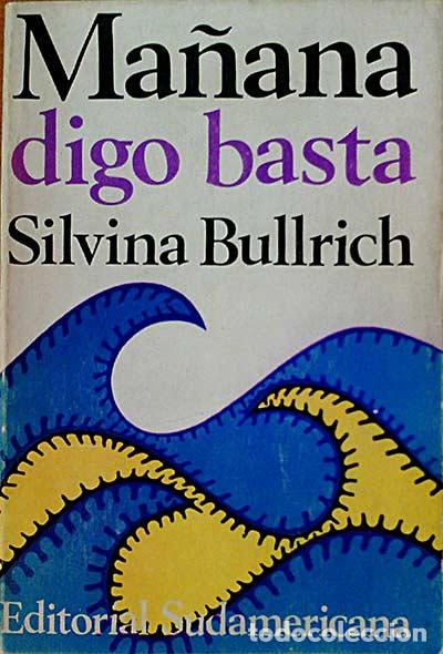 Libros: Ma&ntilde;ana digo basta - Bullrich, Silvina - Foto 1