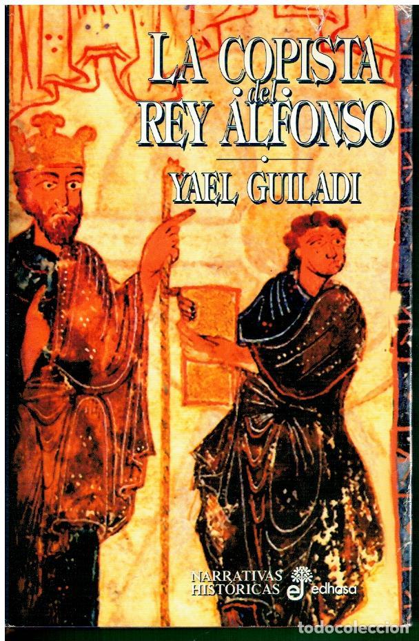 Libros: LA COPISTA DEL REY ALFONSO. 1&ordf; ed. espa&ntilde;ola. - Foto 1