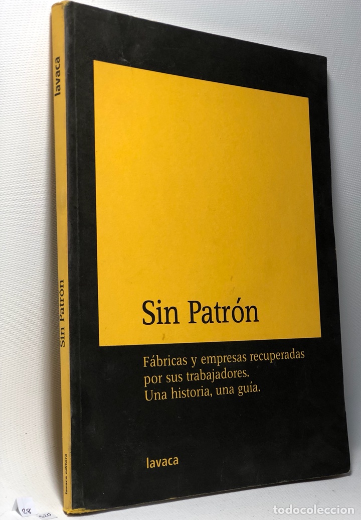 Libros: Sin patr&oacute;n f&aacute;bricas y empresas recuperadas por sus trabajadores una historia una gu&iacute;a ● KB0770