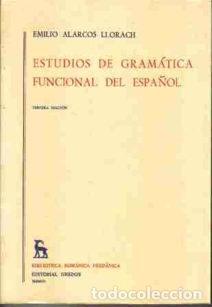 Libros: Estudios de gram&aacute;tica funcional del espa&ntilde;ol,Emilio Alarcos Llorach - Foto 1