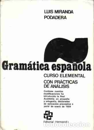 Libros: Gram&aacute;tica espa&ntilde;ola-curso elemental con pr&aacute;cticas de an&aacute;lisis,Luis Miranda Podadera - Foto 1