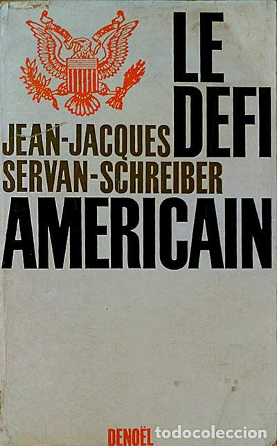 Libros: LE D&Eacute;FI AM&Eacute;RICAIN - JEAN JACQUES SERVAN-SCHREIBER - Foto 1
