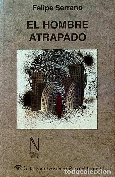 Libros: El hombre atrapado - Serrano, Felipe - Foto 1