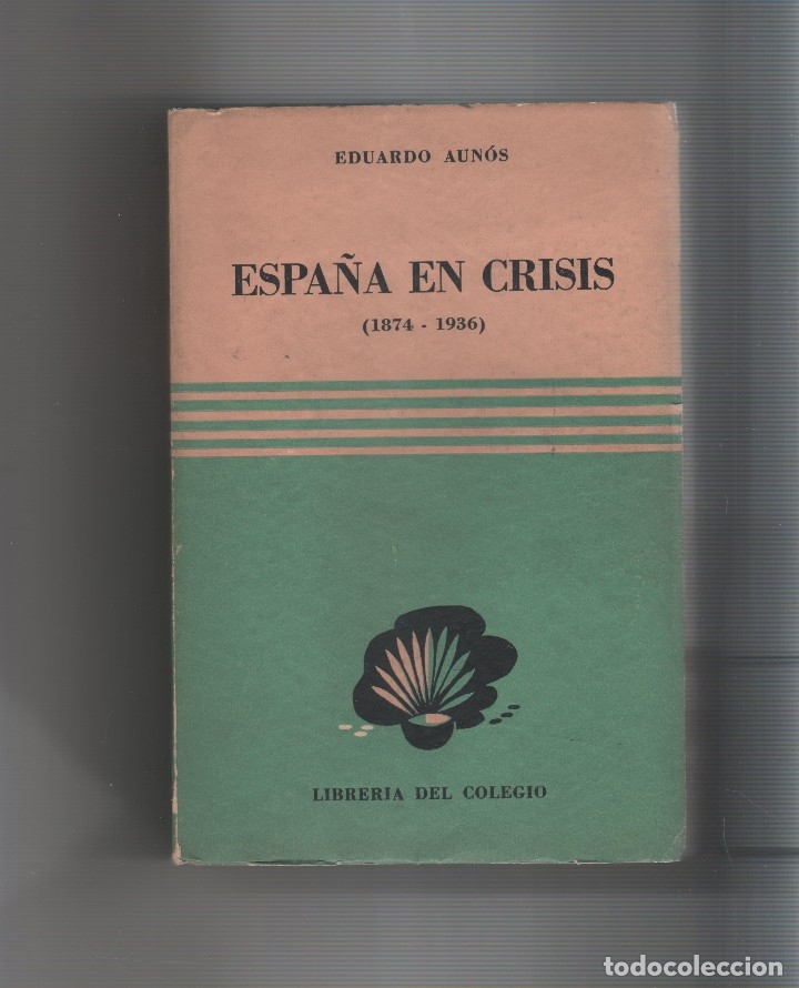 Libros: Espa&ntilde;a en crisis (1874-1936). - AUN&Oacute;S, Eduardo: - Foto 1