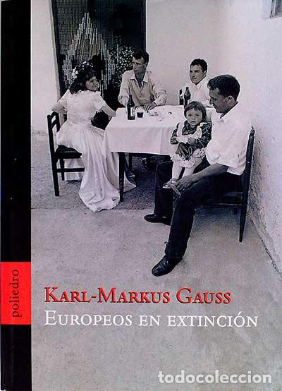 Libros: Europeos en extinci&oacute;n - Karl-Markus Gauss. - Foto 1