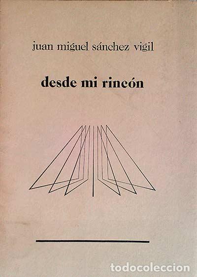 Libros: Desde mi rinc&oacute;n - Juan Miguel S&aacute;nchez Vigil. - Foto 1