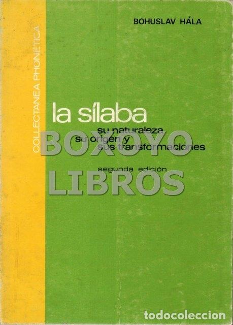 B&uuml;cher: H&Aacute;LA, Bohuslav. La s&iacute;laba, su naturaleza su origen y sus transformaciones