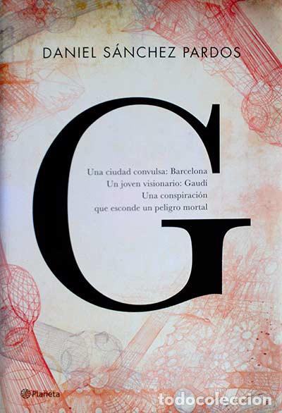 Libros: G (La novela de Gaud&iacute;) - Daniel S&aacute;nchez Pardos - Foto 1