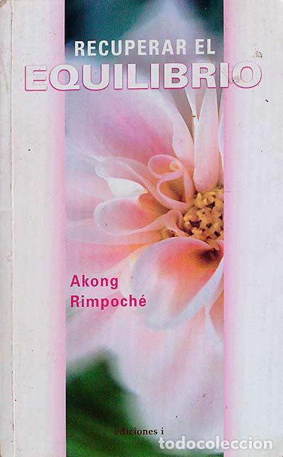 Libros: Recuperar el equilibrio - Akong Rimpoch&eacute; - Foto 1