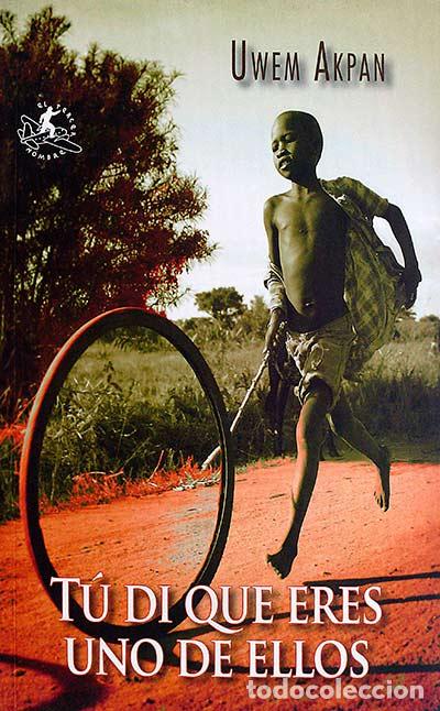 Libros: T&uacute; di que eres uno de ellos - Uwem Akpan - Foto 1