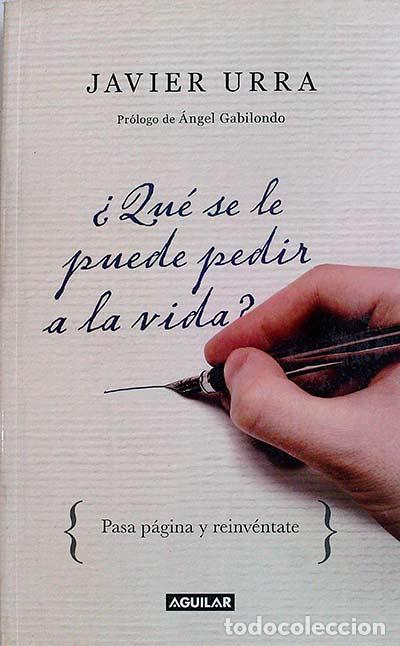 Libros: &iquest;Qu&eacute; se le puede pedir a la vida? - Javier Urra - Foto 1