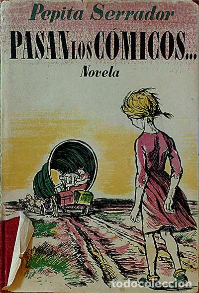 Libros: PASAN LOS C&Oacute;MICOS - PEPITA SERRADOR - Foto 1