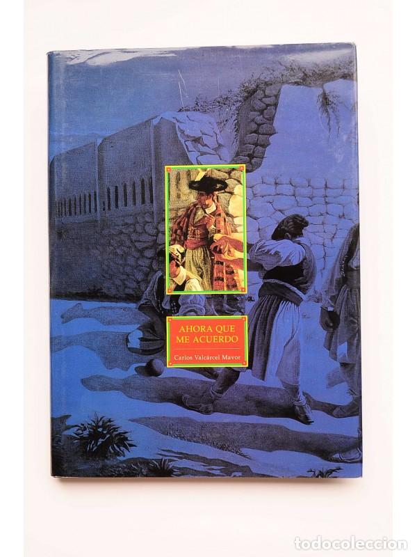 Libros: Ahora que me acuerdo - VALC&Aacute;RCEL MAVOR, Carlos - Foto 1