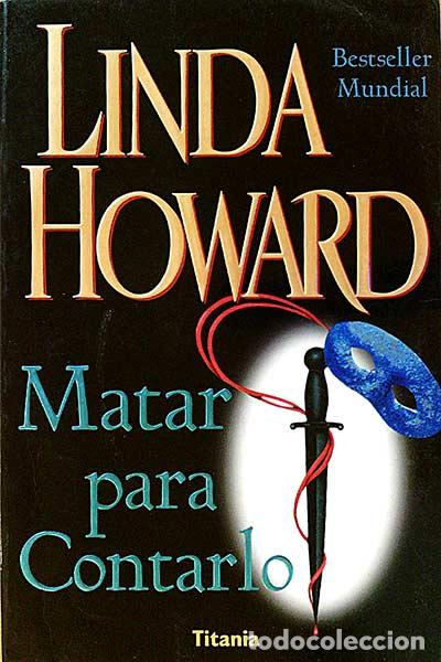 Libros: Matar para contarlo - Linda Howard - Foto 1