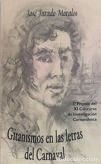 Libros: Gitanismos en las letras del Carnaval - Jurado Morales, Jos&eacute; - Foto 1