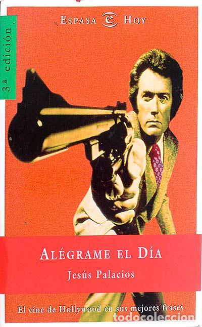 Libros: Al&eacute;grame el d&iacute;a - Jes&uacute;s Palacios - Foto 1