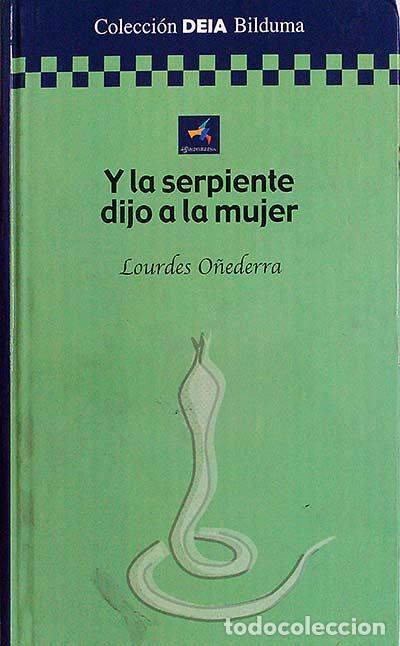 Libros: Y la serpiente dijo a la mujer - Lourdes O&ntilde;ederra - Foto 1