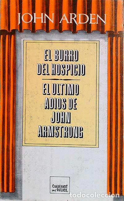 Libros: El burro del hospicio, El &uacute;ltimo adi&oacute;s de John Armstrong - John Arden. - Foto 1