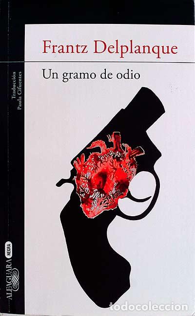 Libros: Un gramo de odio - Delplanque, Frantz - Foto 1