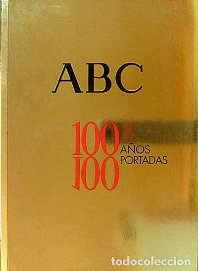 Libros: ABC 100 A&Ntilde;OS, 100 PORTADAS - VV.AA. - Foto 1