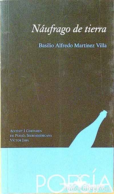 Libros: N&aacute;ufrago de tierra - Basilio Alfredo Mart&iacute;nez Villa - Foto 1