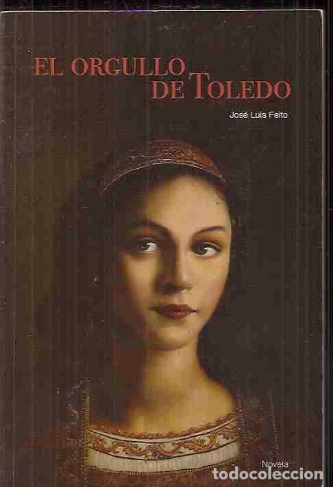 Libros: ORGULLO DE TOLEDO - EL - FEITO, JOSE LUIS - Foto 3