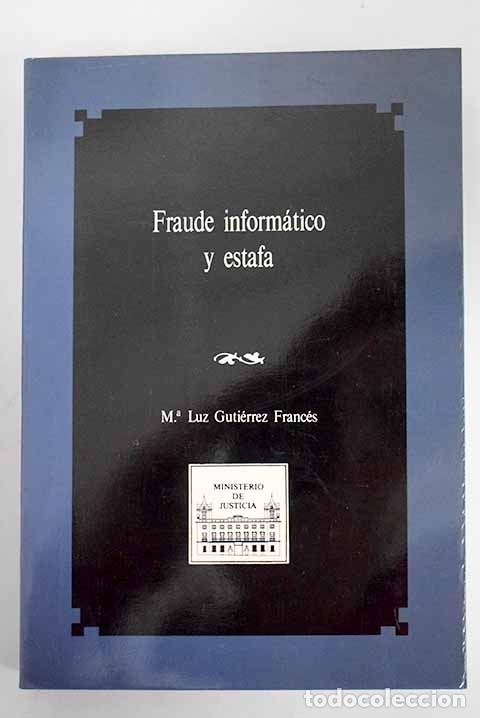 Libros: Fraude inform&aacute;tico y estafa: .- Guti&eacute;rrez Franc&eacute;s, Mar&iacute;a Luz - Foto 1