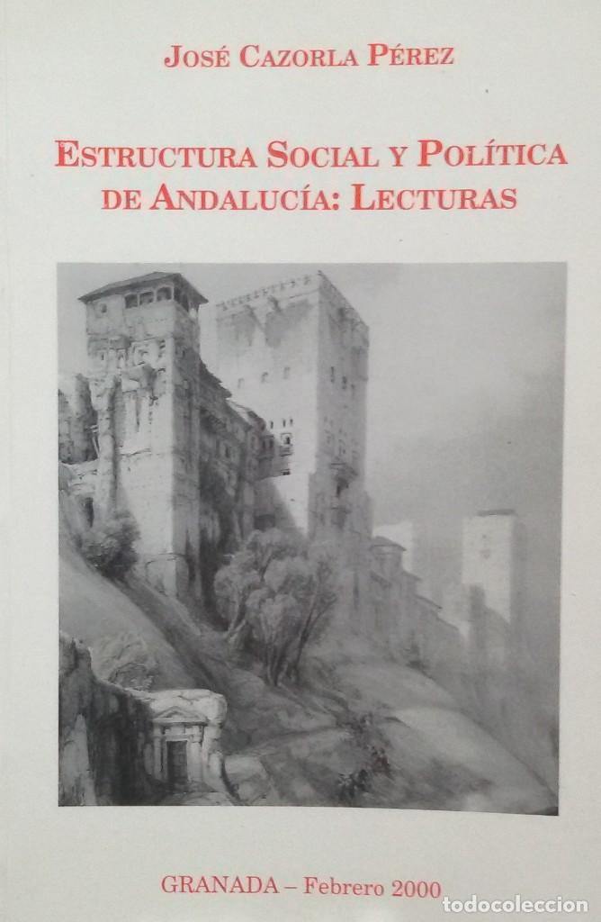 Libros: ESTRUCTURA SOCIAL Y POLITICA DE ANDALUCIA: LECTURAS - JOSE CAZORLA PEREZ