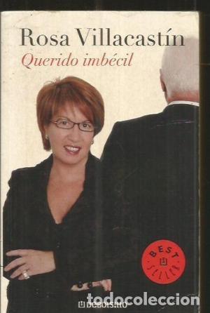 Libros: QUERIDO IMBECIL - Villacast&iacute;n,Rosa - Foto 1