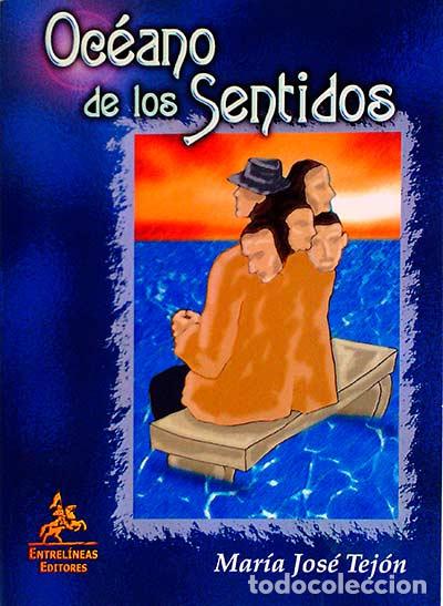 Libros: Oc&eacute;ano de los Sentidos - Mar&iacute;a Jos&eacute; Tej&oacute;n - Foto 1