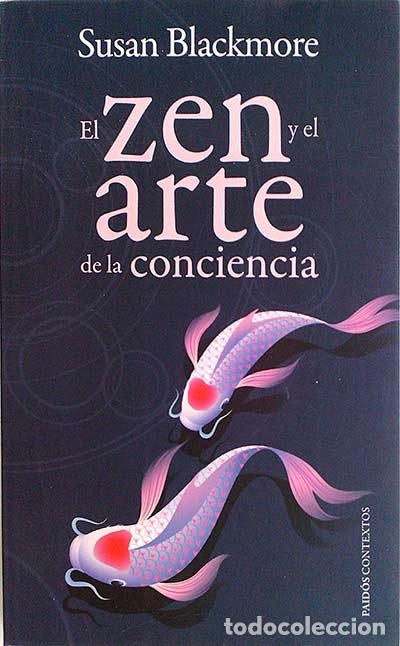 Libros: El zen y el arte de la conciencia - Susan Blackmore - Foto 1