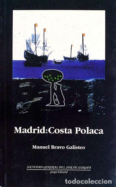 Libros: Madrid: Costa Polaca - Manuel Bravo Galisteo - Foto 1