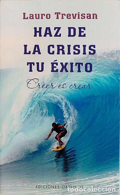 Libros: Haz de la crisis tu &eacute;xito - Lauro Trevisan. - Foto 1