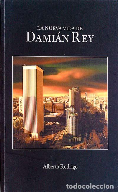 Libros: La nueva vida de Dami&aacute;n Rey - Alberto Rodrigo - Foto 1