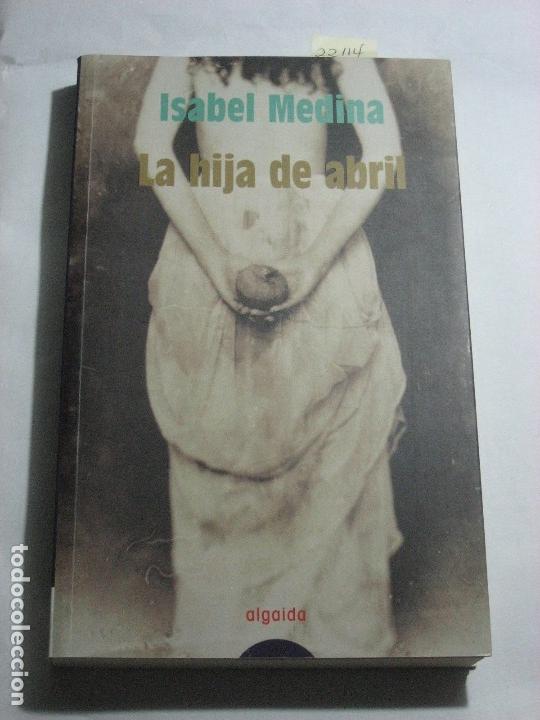 Libros: LA HIJA DE ABRIL - Isabel Medina - Foto 1