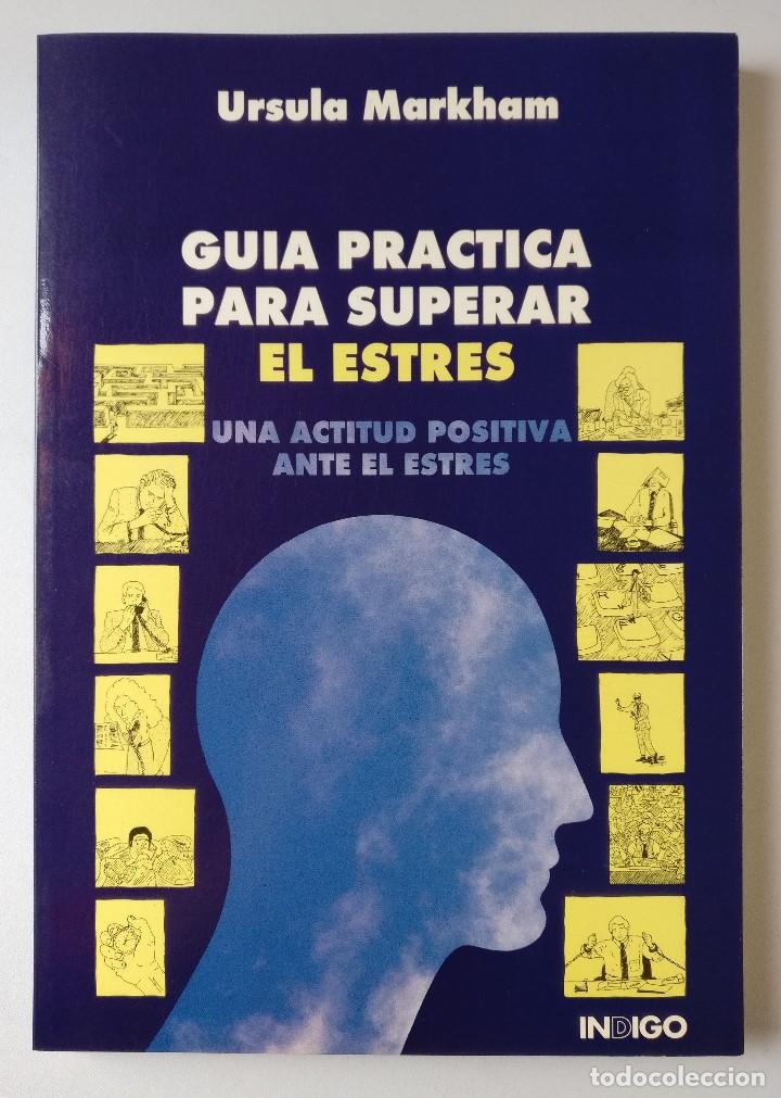 Libros: Guia practica para superar el estres - Ursula Markham - Indigo - 1 Ed (1992) - Foto 1