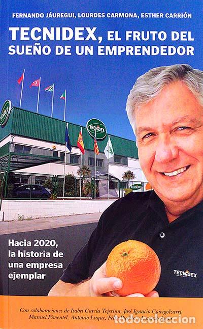 Libros: Tecnidex, el fruto del sue&ntilde;o de un emprendedor - Fernando J&aacute;uregui. - Foto 1