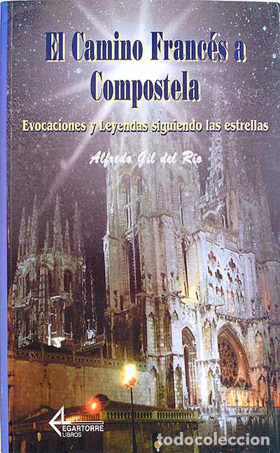 Libros: El camino franc&eacute;s a compostela - Alfredo Gil del R&iacute;o - Foto 1