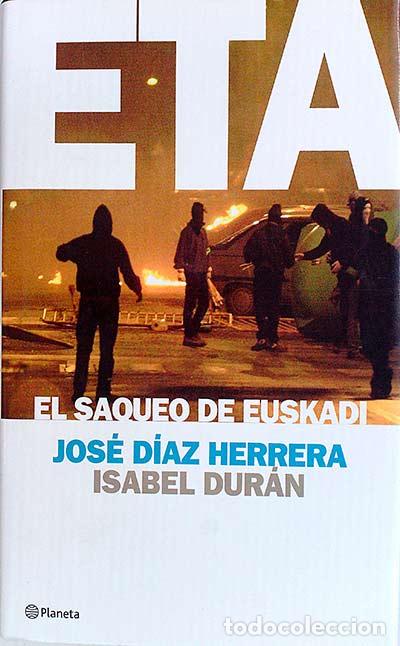Libros: ETA, el saqueo de Euskadi - D&iacute;az Herrera, Jos&eacute;; Dur&aacute;n, Isabel - Foto 1