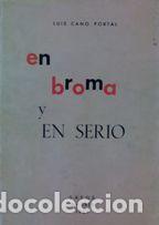 Libros: EN BROMA Y EN SERIO - LUIS CANO PORTAL - Foto 1