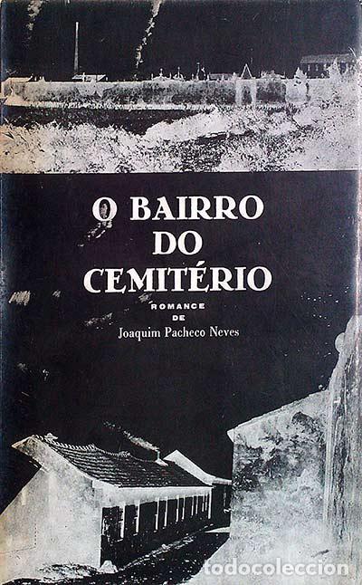 Libros: O bairro do cemit&eacute;rio - Joaquim Pacheco Neves - Foto 1
