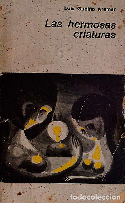 Libros: Las hermosas criaturas - Luis Gudi&ntilde;o Kramer - Foto 1