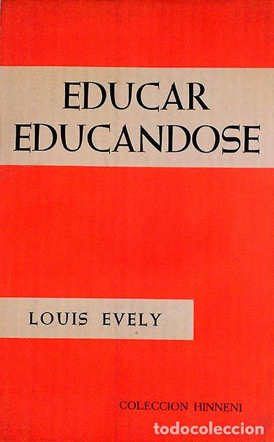 Libros: Educar educ&aacute;ndose - Evely, Louis - Foto 1