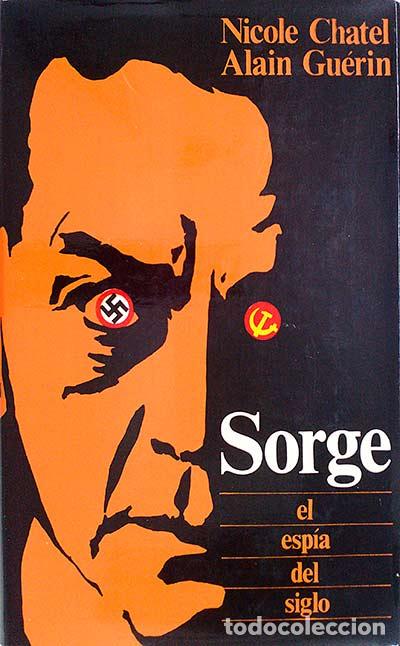 Libros: Sorge. El esp&iacute;a del siglo - Nicole Chatel Alain Gu&eacute;rin - Foto 1