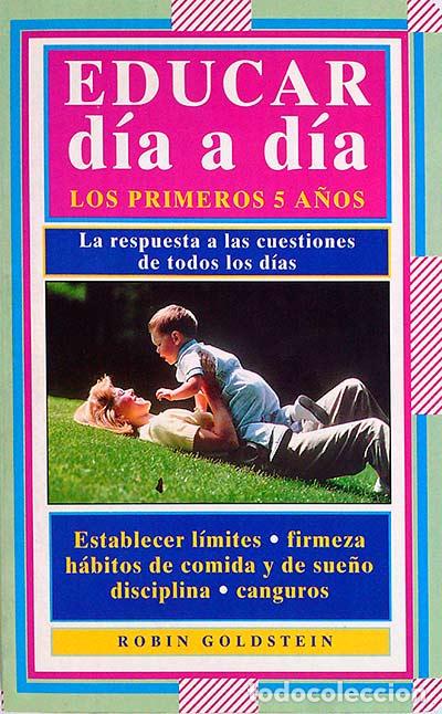 Libros: Educar d&iacute;a a d&iacute;a. Los primeros 5 a&ntilde;os - ROBIN GOLDSTEIN - Foto 1