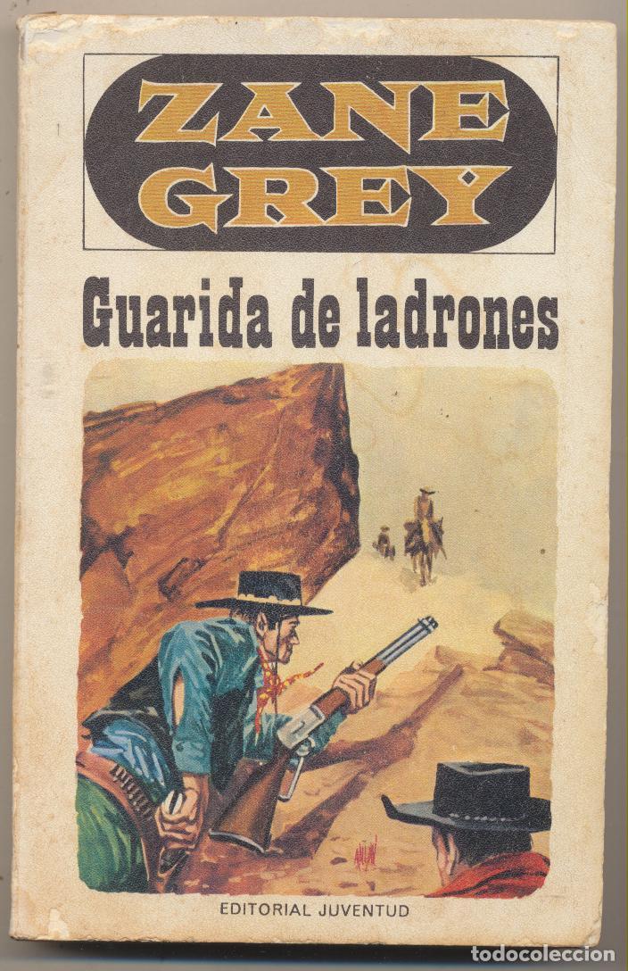 Libros: Zane Grey. Guarida de ladrones, Editorial Juventud 1968. - Foto 1