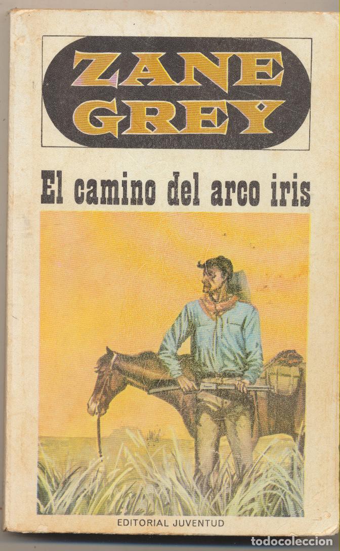 Libros: Zane Grey. El Camino del Arco Iris. Juventud 1968. - Foto 1
