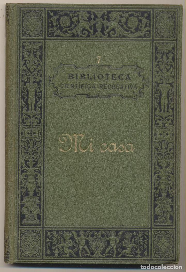 Libros: Mi Casa. Biblioteca Cient&iacute;fica Recreativa. W. Hugues. 1879. Gaspar- - Foto 1